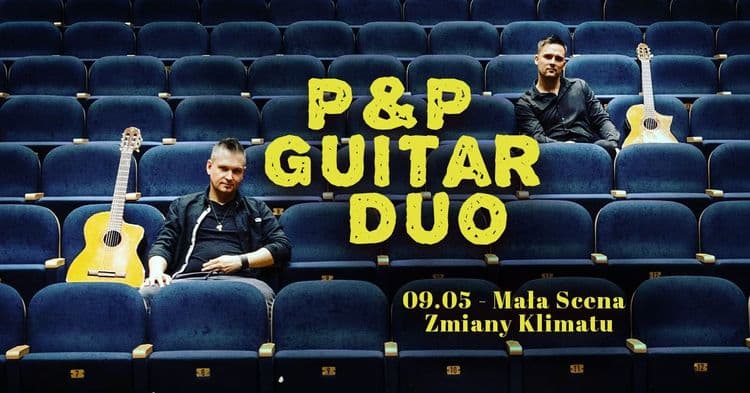 P&P GUITAR DUO / Mała Scena Zmiany Klimatu