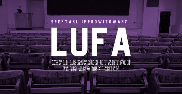 „LUFA, czyli Leksykon Utartych Form Akademickich” – spektakl improwizowany