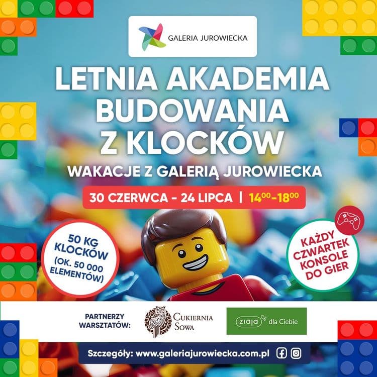 Letnia Akademia Budowania z Klocków/ od poniedziałku do czwartku Galeria Jurowiecka