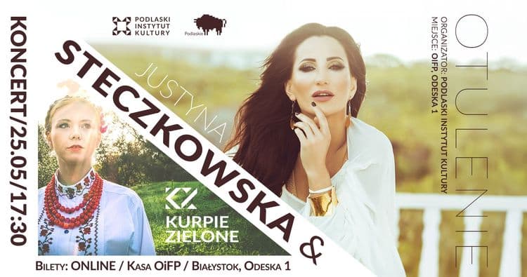 Justyna Steczkowska & Kurpie Zielone na jednej scenie