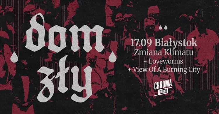 Dom zły / Loveworms / View of a burning city / 17.09.26 - wydarzenie w Białymstoku