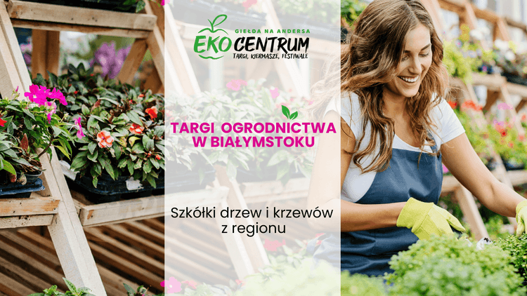Targi ogrodnictwa w Białymstoku