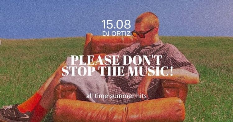 PLEASE DON’T STOP THE MUSIC! • all time summer hits • ORTIZ - wydarzenie w Białymstoku