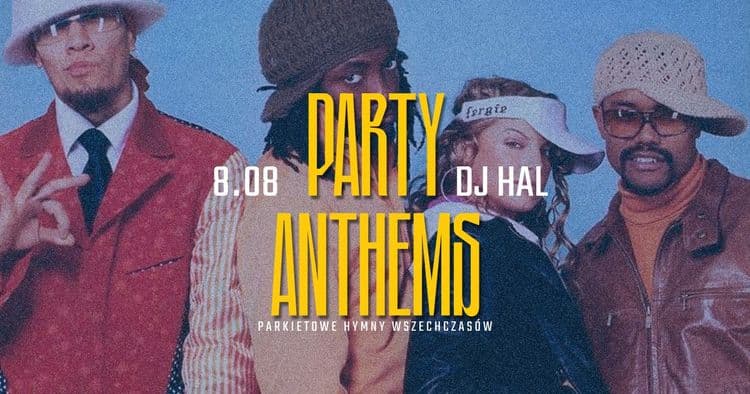 PARTY ANTHEMS • parkietowe hymny wszechczasów • HAL - wydarzenie w Białymstoku