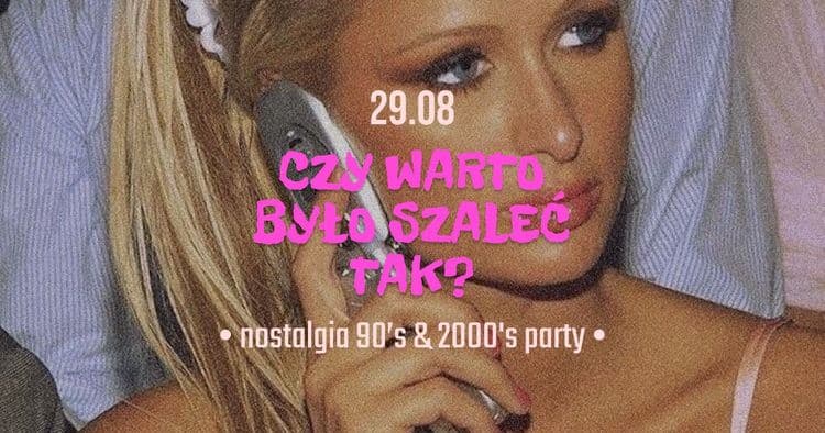 CZY WARTO BYŁO SZALEĆ TAK? • nostalgia 90&2000’s - wydarzenie w Białymstoku
