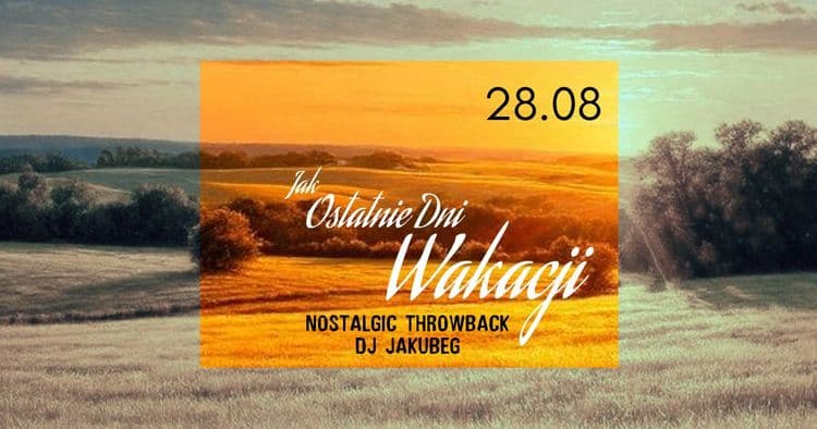 JAK OSTATNIE DNI WAKACJI • nostalgic throwback • JAKUBEG - wydarzenie w Białymstoku