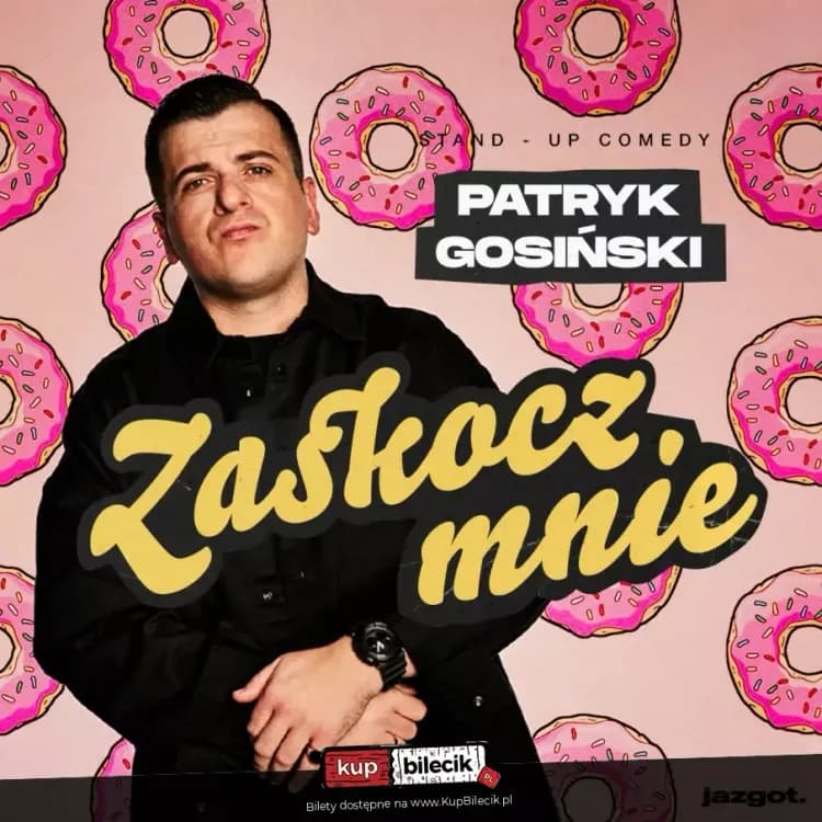 Stand-up: Patryk Gosiński "Zaskocz mnie" 