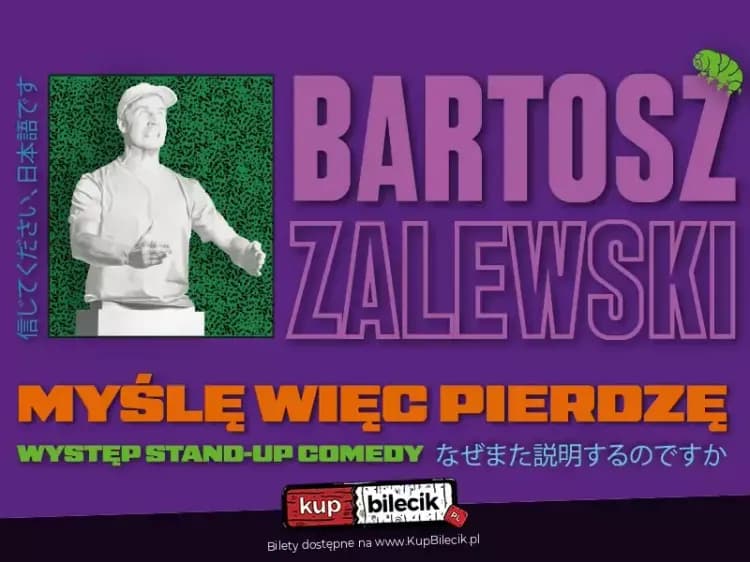 Stand-up / Białystok / Bartosz Zalewski - "Myślę więc pierdzę"  