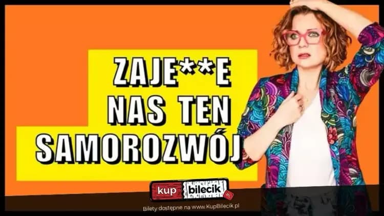 StandUp Aleksandra Radomska ''Zajedzie nas ten samorozwój" 