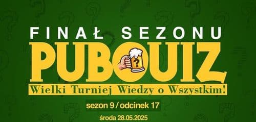 FINAŁ SEZONU w PUBQUIZ czyli Wielkiego Turnieju Wiedzy o Wszystkim s09e17
