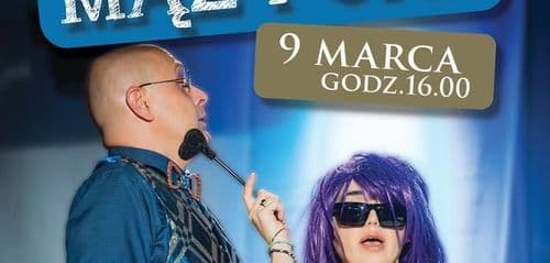 Mąż i Ona komedia małżeńska na Dzień Kobiet 