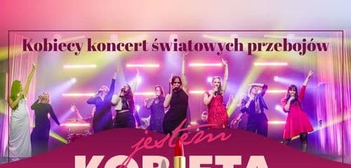 "JESTEM KOBIETĄ" kobiecy koncert światowych przebojów, godz. 17:30