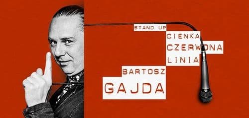 StandUp Bartosz Gajda: Cienka Czerwona Linia