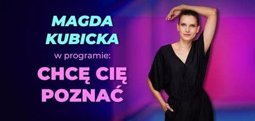 Standup Magda Kubicka: ''Chcę cię poznać"