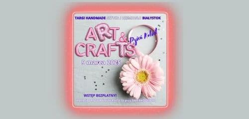 Targi Sztuka i Rzemiosło Białystok ART CRAFTS Dzień Kobiet