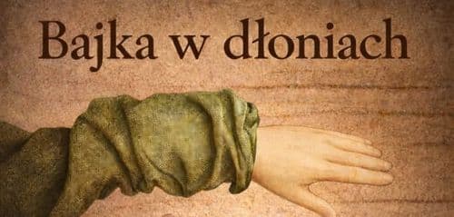 BAJKA W DŁONIACH | spektakl familijny