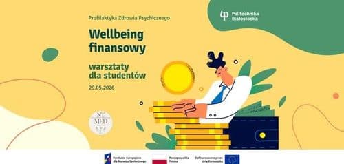 Wellbeing finansowy - warsztaty dla studentów w Politechnice Białostockiej