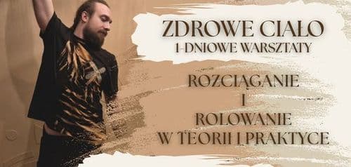Zdrowe Ciało | 1-Dniowe Warsztaty | Rolowanie i Rozciąganie w teorii i praktyce - wydarzenie w Białymstoku