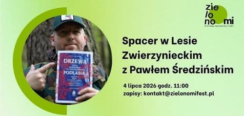 SPACER z Pawłem Średzińskim w Lesie Zwierzynieckim na Festiwalu Zielono Mi! | ZAPISY - wydarzenie w Białymstoku