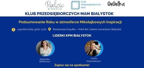 Klub Przedsiębiorczych Mam Białystok - 04.12.2025