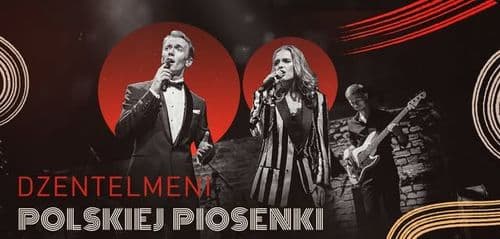 Białystok I DŻENTELMENI POLSKIEJ PIOSENKI