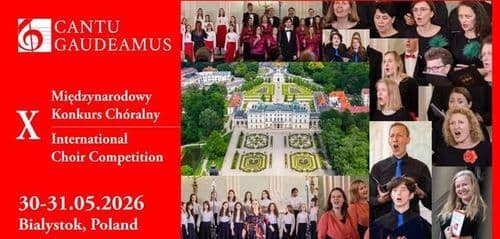 Cantu Gaudeamus INTERNATIONAL CHOIR COMPETITION - Międzynarodowy Konkurs Chóralny w Białymstoku