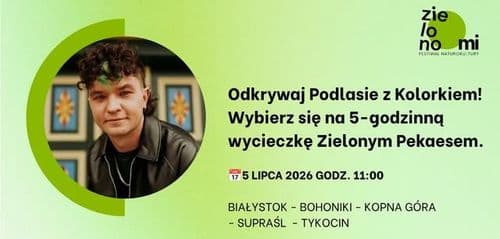 Odkrywaj Podlasie z Kolorkiem. Wycieczka Zielonym Pekaesem na Festiwalu Zielono Mi! - wydarzenie w Białymstoku