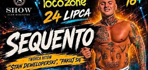 | Wakacje z SEQUENTO 🔥 | 24.07.26 | 16+ | SHOW Club x LocoZone| - wydarzenie w Białymstoku