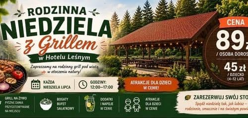 Rodzinna Niedziela z Grillem w Hotelu Leśny - wydarzenie w Białymstoku