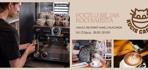 POCZUJ SIĘ JAK KOCI BARISTA I NAUCZ SIĘ ROBIĆ KAWĘ Z KŁACZKIEM
