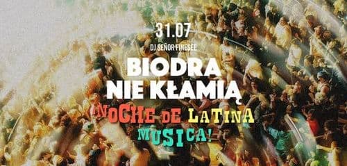 BIODRA NIE KŁAMIĄ • ¡NOCHE DE LATINA MÚSICA! • SEÑOR FINESEE - wydarzenie w Białymstoku