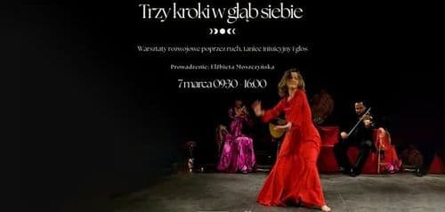 Trzy kroki w głąb siebie | Warsztaty rozwojowe poprzez ruch, taniec intuicyjny i głos