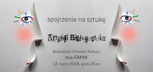 Premiera filmu - "Spojrzenie na sztukę - Aryści Białegostoku" - wydarzenie w Białymstoku