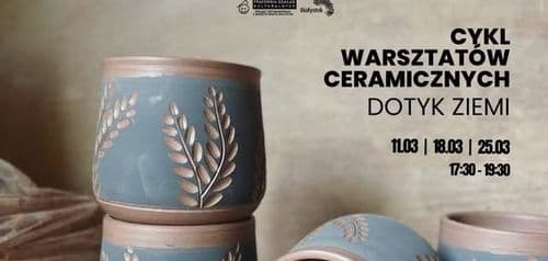 Cykl warsztatów ceramicznych: Dotyk Ziemi - wydarzenie w Białymstoku