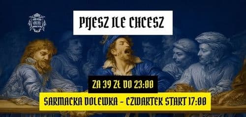 Sarmacka Dolewka – PIJESZ ILE CHCESZ! Za jedyne 39 ZŁOTYCH