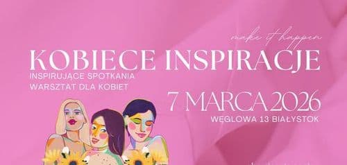 Kobiece Inspiracje - Dzień Kobiet 2026
