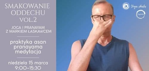 Smakowanie oddechu vol.2 - joga i pranayama z Markiem Łaskawcem - wydarzenie w Białymstoku