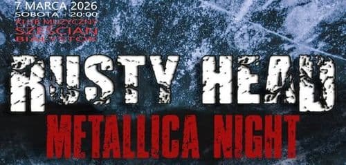 METALLICA NIGHT /RUSTY HEAD/ (ex. Alcoholica)