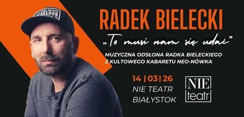 Białystok: RADEK BIELECKI - koncert w Nie Teatrze | 14 marca 2026