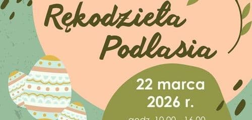 Kiermasz Wiosenny Rękodzieła Podlasia - wydarzenie w Białymstoku