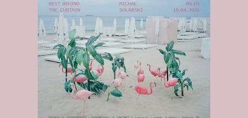 Wernisaż: Rest Behind the Curtain. Michał Solarski - wydarzenie w Białymstoku