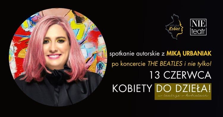 KOBIETY DO DZIEŁA! - spotkanie autorskie z Miką Urbaniak - wydarzenie w Białymstoku