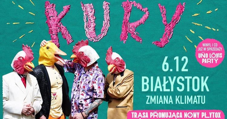 Kury – Uno Lovis Party – Trasa promująca nowy płytox
