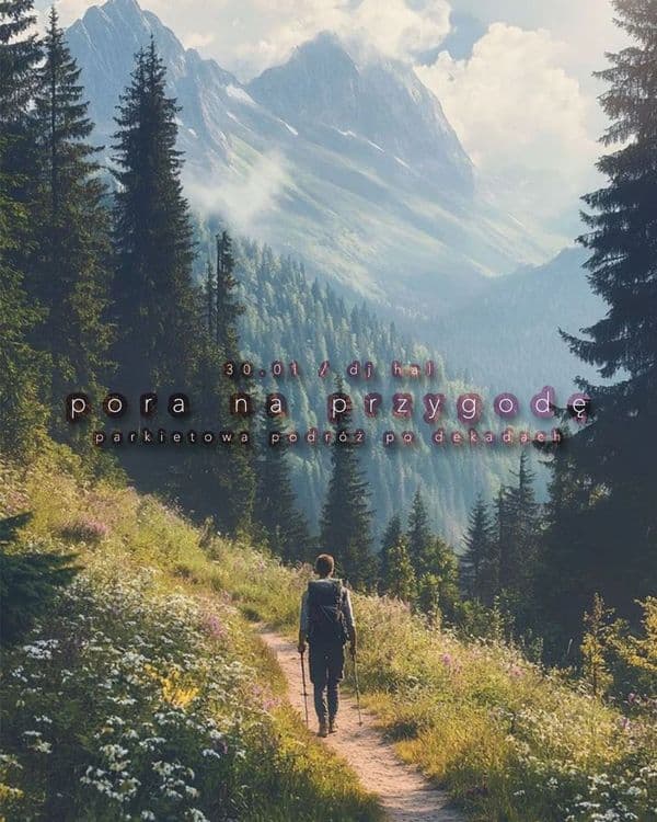 PORA NA PRZYGODĘ ~ parkietowa podróż po dekadach ~ HAL - wydarzenie w Białymstoku