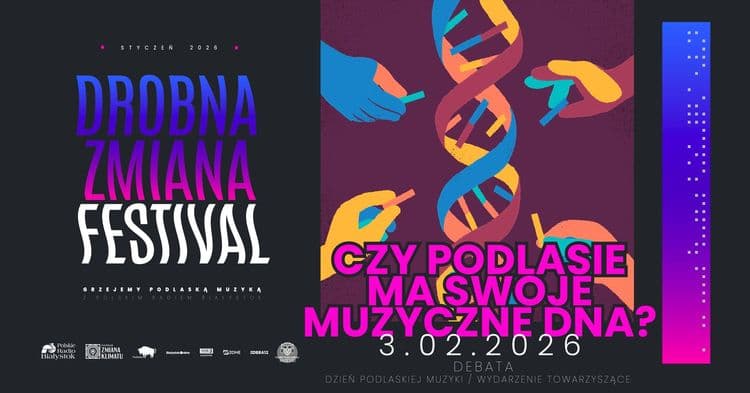 CZY PODLASIE MA SWOJE MUZYCZNE DNA? / debata na zakończenie Drobna Zmiana Festival