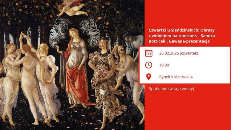 Czwartki u Sleńdzińskich: Obrazy z widokiem na renesans - Sandro Boticelli / gawęda - prezentacja