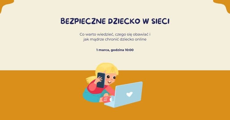 Bezpieczne Dziecko w Sieci - spotkanie dla kobiet