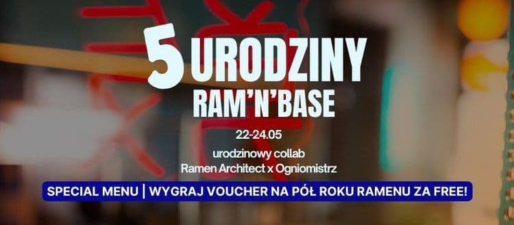 ) 5. URODZINY RAM'N'BASE_ SPECIAL MENU _ KONKURSY - WYGRAJ VOUCHER NA PÓŁ ROKU JEDZENIA ZA FREE!