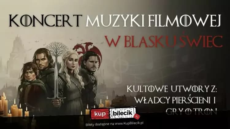 Muzyka z Władcy Pierścieni i Gry o Tron / Koncert w blasku świec