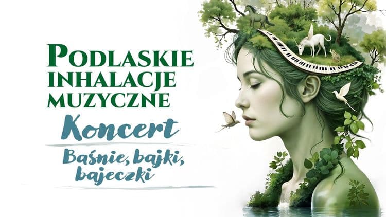 Podlaski Instytut Kultury zaprasza na Podlaskie Inhalacje Muzyczne / Czyżew